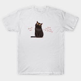 Feed Me and Tell Me I'm Pretty T-Shirt